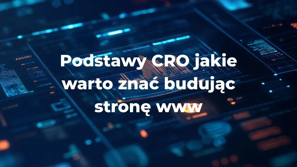 Podstawy CRO jakie warto znać budując stronę www
